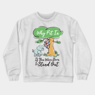 Why Fit In If You Crewneck Sweatshirt